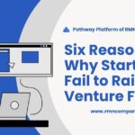 Six Reasons Why Startups Fail to Raise Venture Funds. Photo: Pathway / RMN News Service