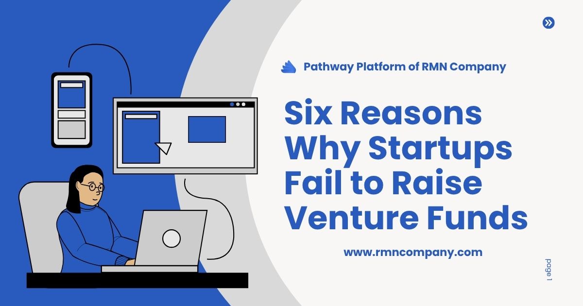 Six Reasons Why Startups Fail to Raise Venture Funds. Photo: Pathway / RMN News Service